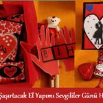 Sevgilinizi Şaşırtacak El Yapımı Sevgililer Günü Hediyeleri